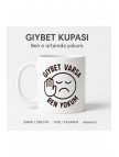 Gıybet Varsa Ben Yokum Kupa - Seramik Gıybet Varsa Ben Yokum Kupa - Seramik