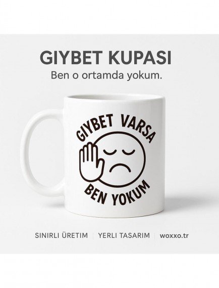 Gıybet Varsa Ben Yokum Kupa - Seramik Gıybet Varsa Ben Yokum Kupa - Seramik