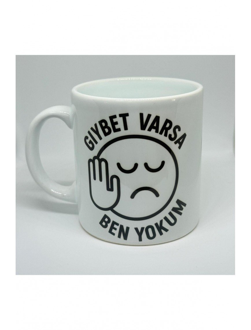 Gıybet Varsa Ben Yokum Kupa - Seramik Gıybet Varsa Ben Yokum Kupa - Seramik